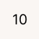 Ten